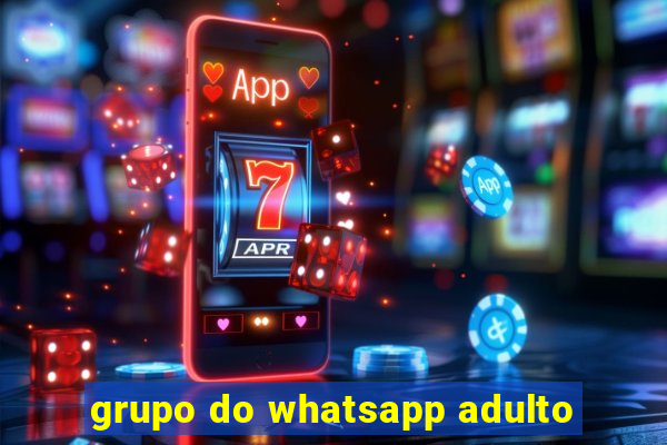 grupo do whatsapp adulto